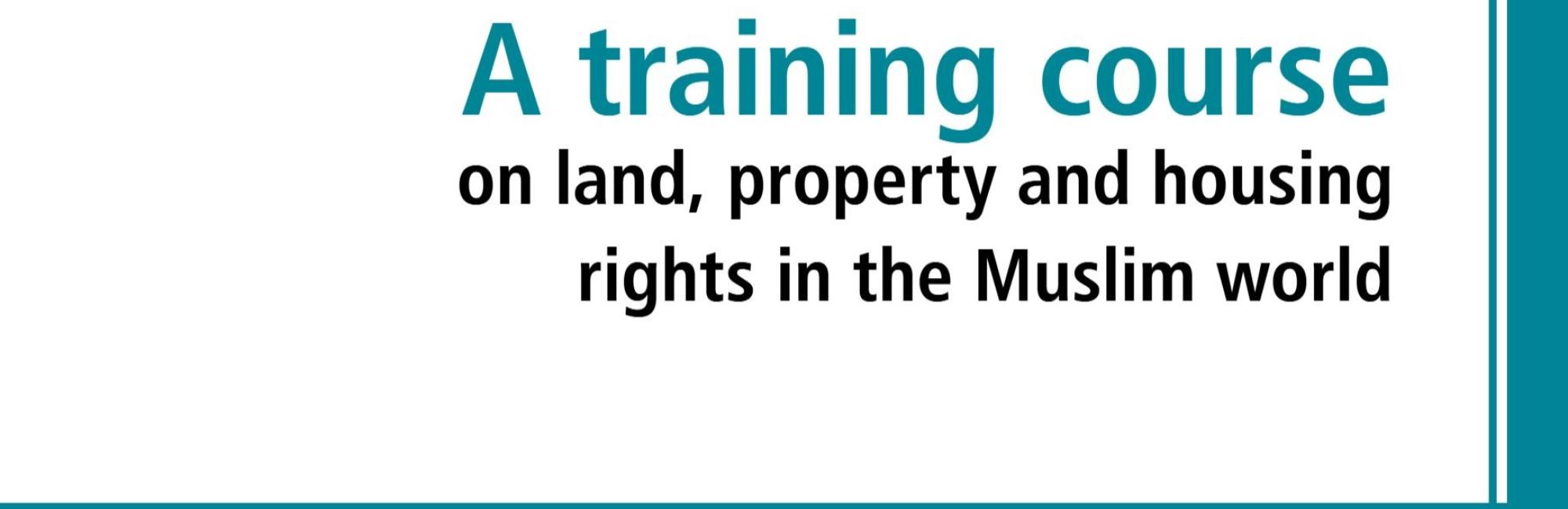 A training course on land, property and housing rights in the Muslim world