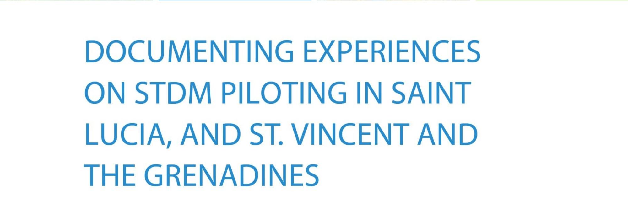 Documenting Experiences on STDM Piloting in Saint Lucia, and ST. Vincent and the Grenadines