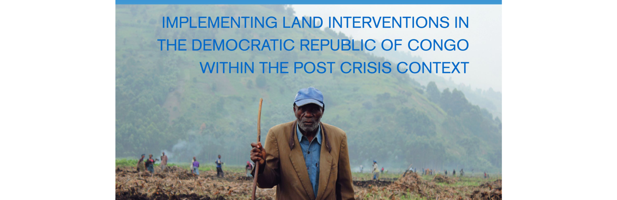Country Profile: DRC - Implementing Land Interventions in The Democratic Republic of Congo within the Post Crisis Context