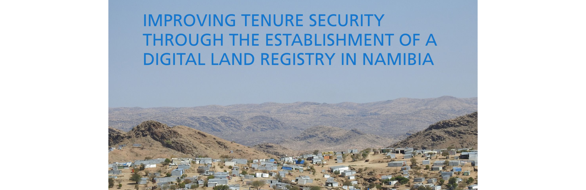 Improving Tenure Security Through the Establishment of a Digital Land Registry in Namibia