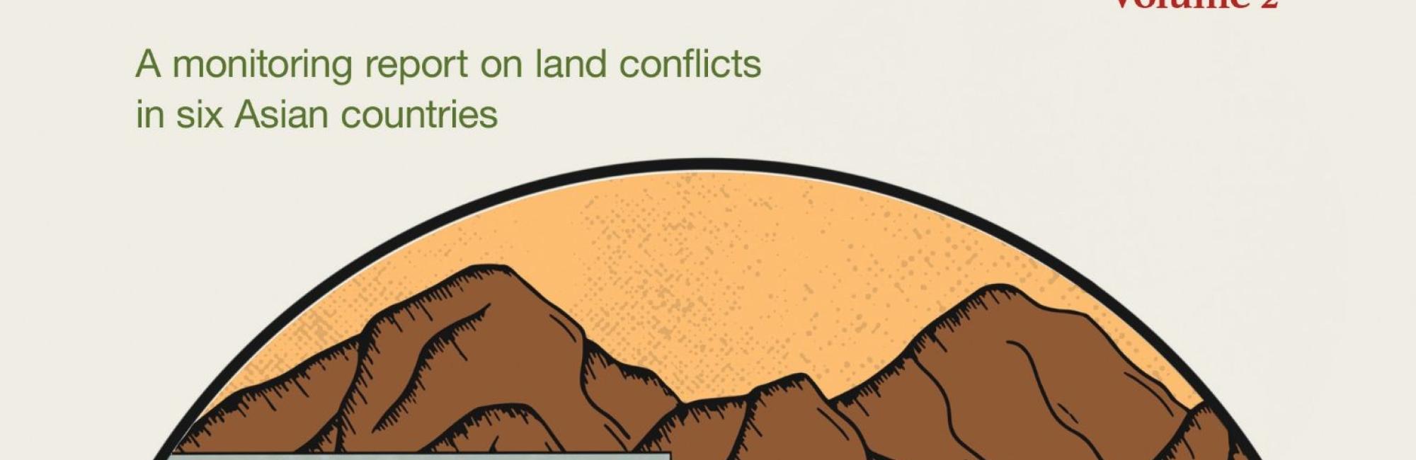 In defense of land rights: A monitoring report on land conflicts in six Asian countries