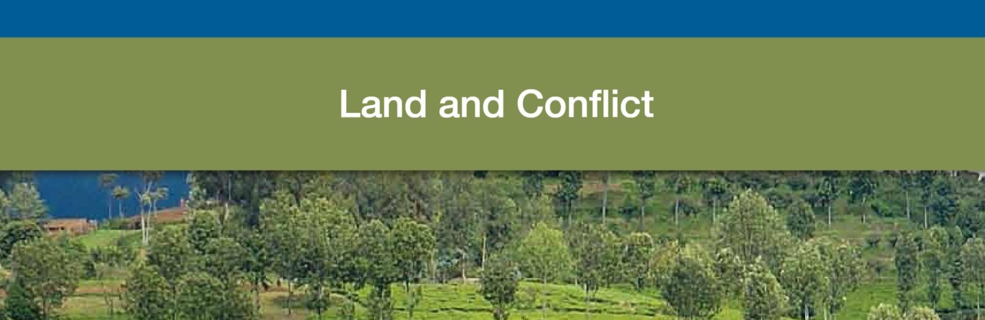 Land and Conflict: Toolkit and Guidance for Preventing and Managing Land and Natural Resources Conflict