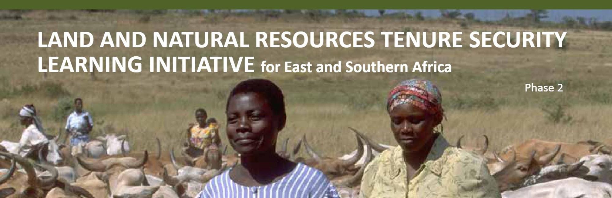 Land and Natural Resources Tenure Security Learning Initiative for East & Southern Africa