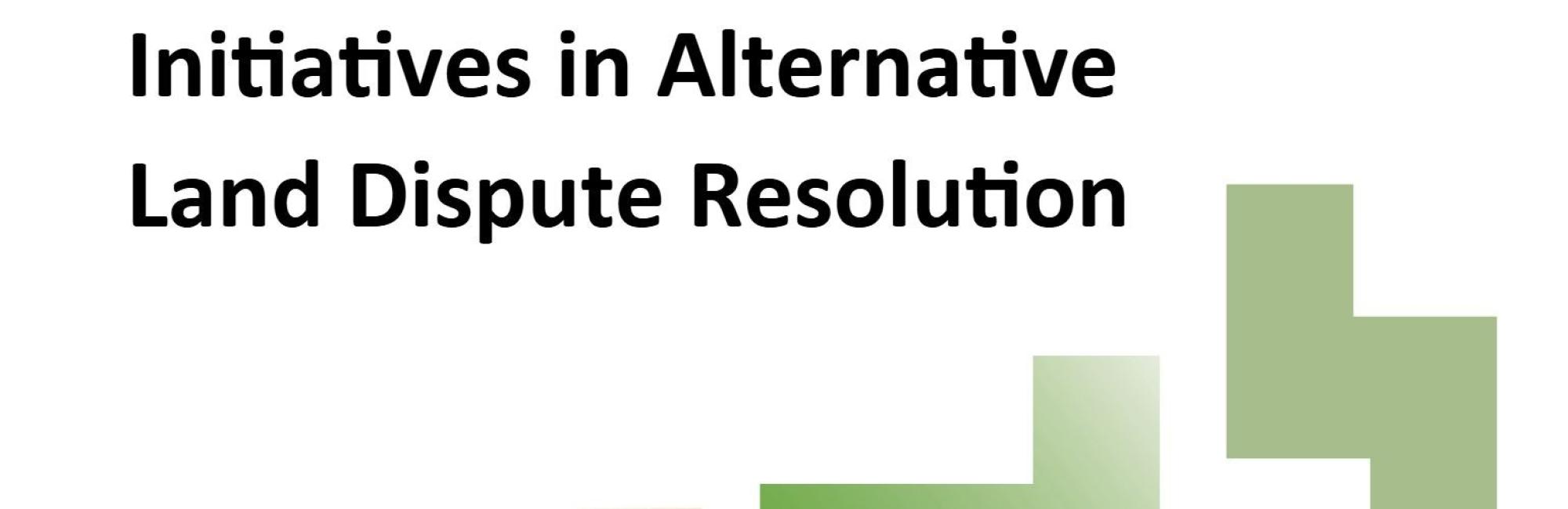 Out-of-court: Asian Initiatives in Alternative Land Dispute Resolution