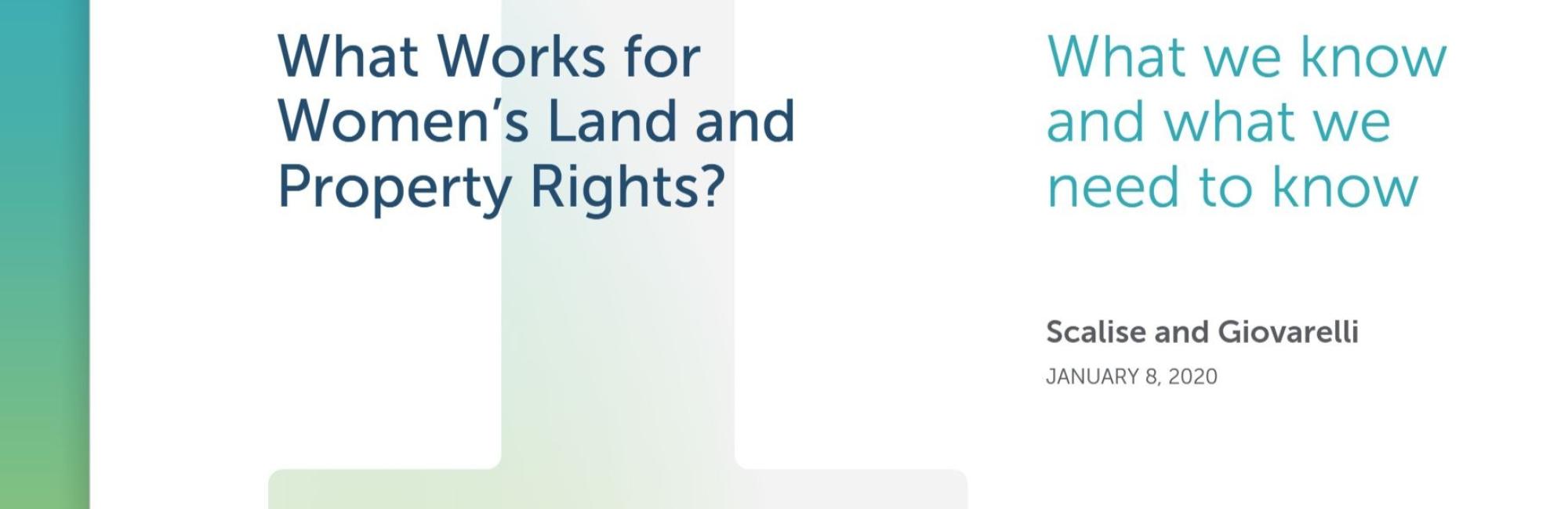 What Works for Women’s Land and Property Rights? What we know and what we need to know