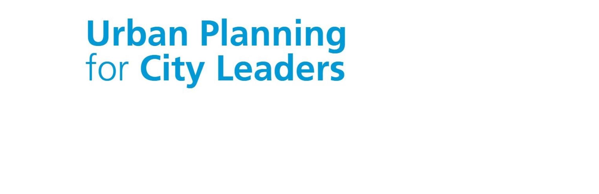 Urban Planning for City Leaders
