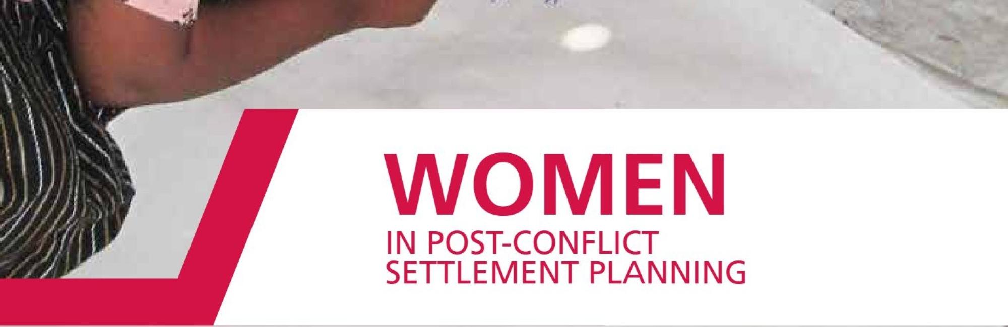 UN-Habitat: Women in Post-Conflict Settlement Planning