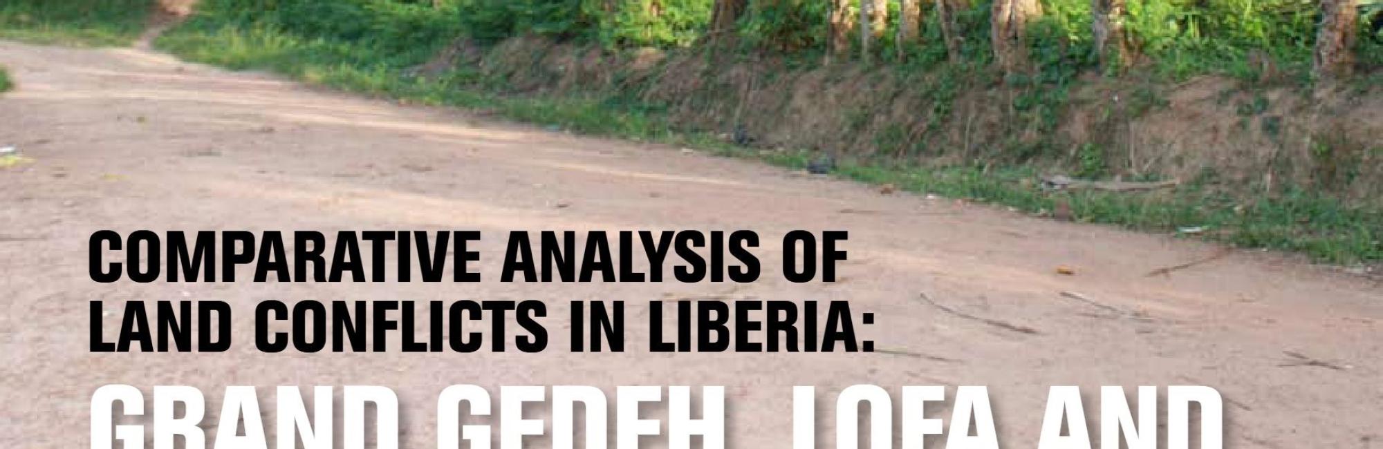 Comparative Analysis of Land Conflicts in Liberia: Grand Gedeh, Lofa and Nimba Counties