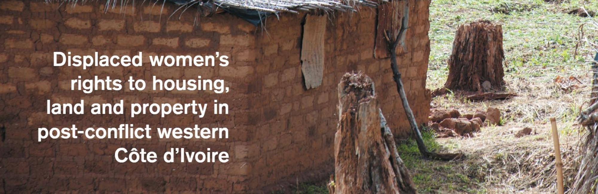 Displaced women’s rights to housing, land and property in post-conflict western Côte d’Ivoire