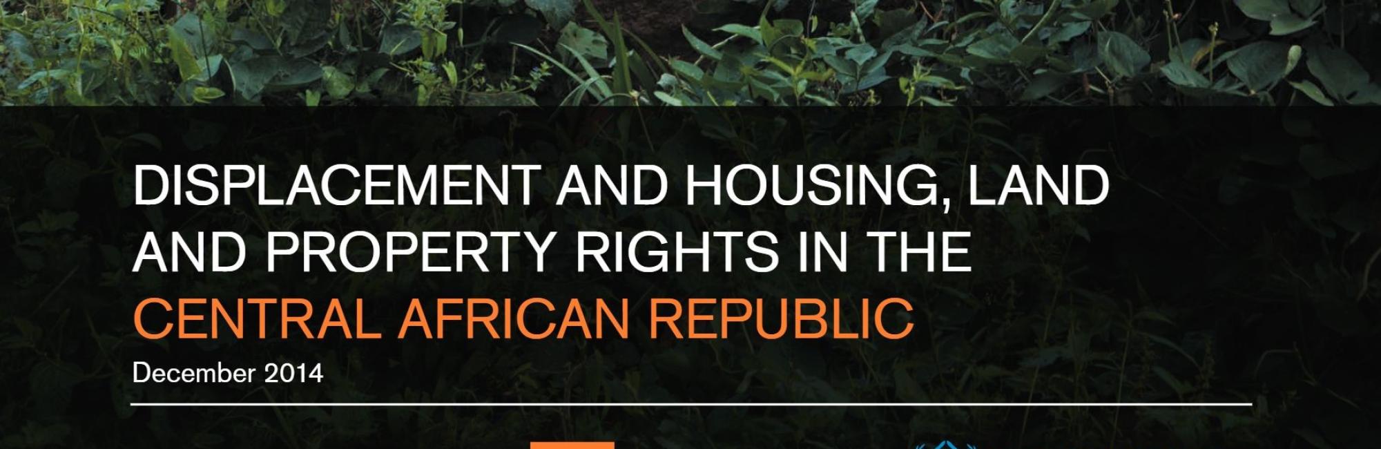 Displacement and housing, land and property rights in the Central African Republic