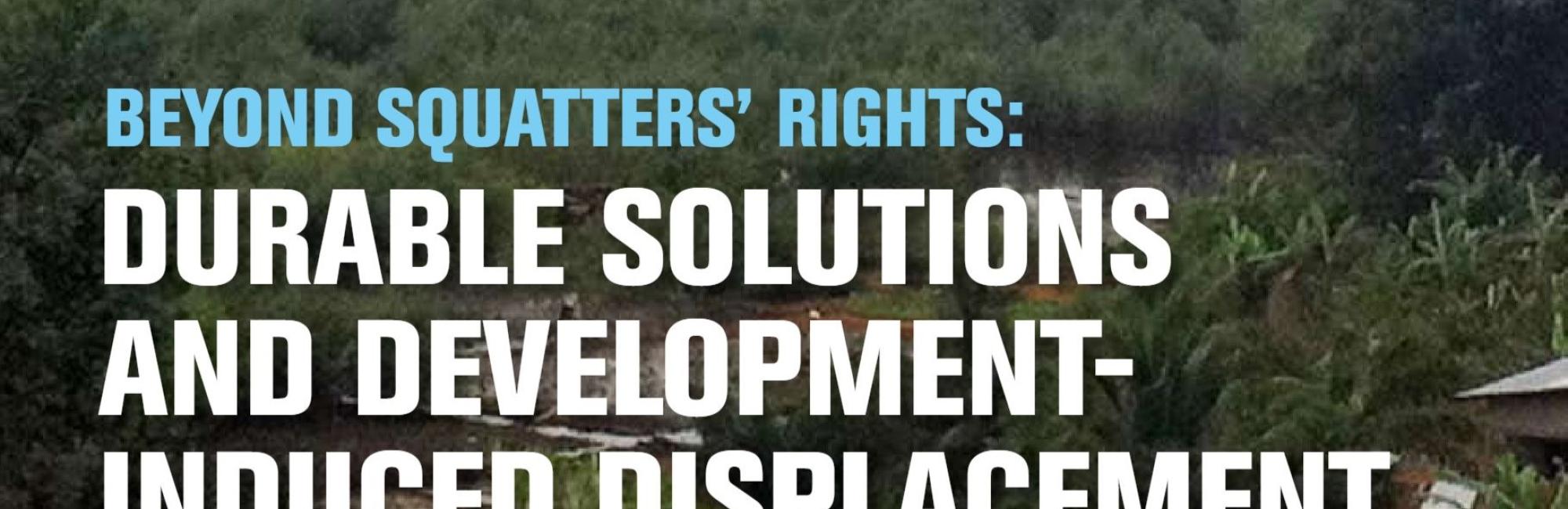 Beyond Squatters' Rights: Durable Solutions and Development-Induced Displacement in Monrovia, Liberia