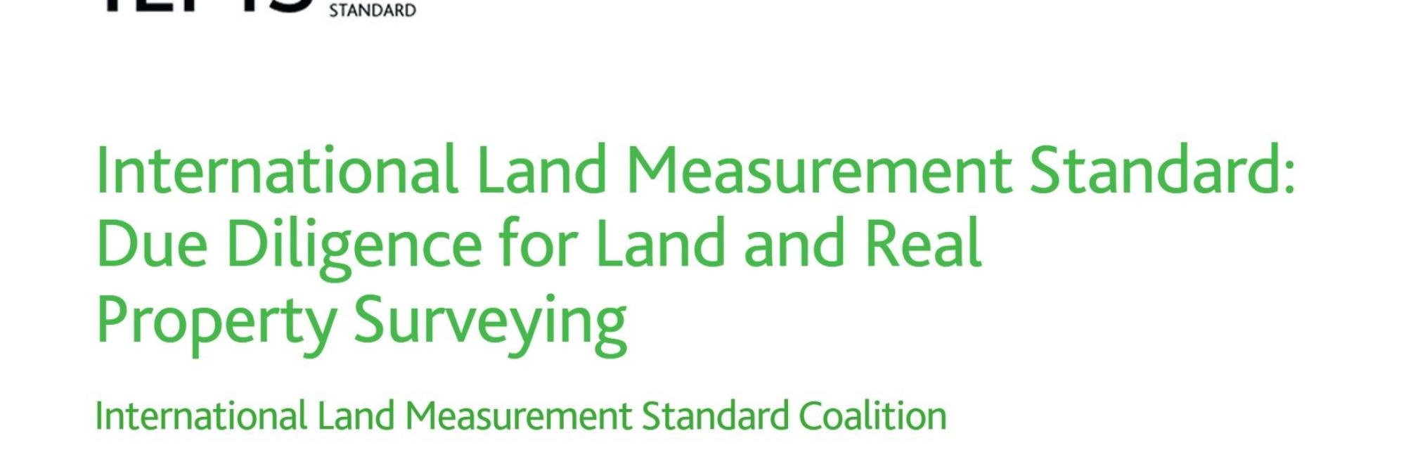 International Land Measurement Standard: Due Diligence for Land and Real Property Surveying