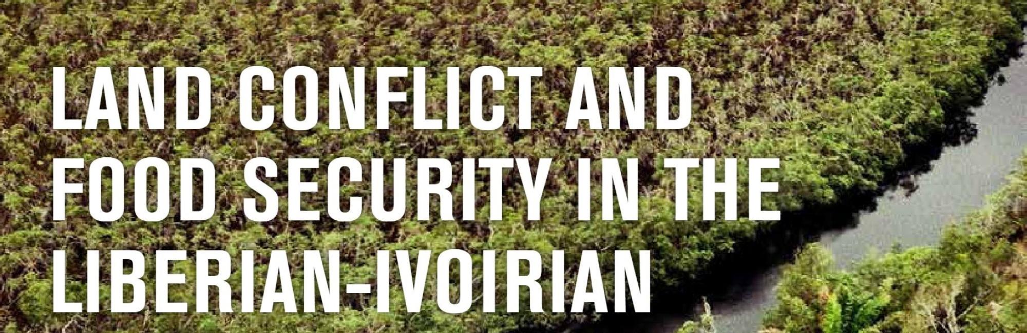 Land Conflict and Food Security in the Liberian-Ivoirian Border Region