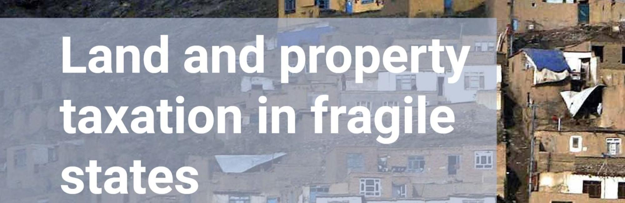 Land and property taxation in fragile states