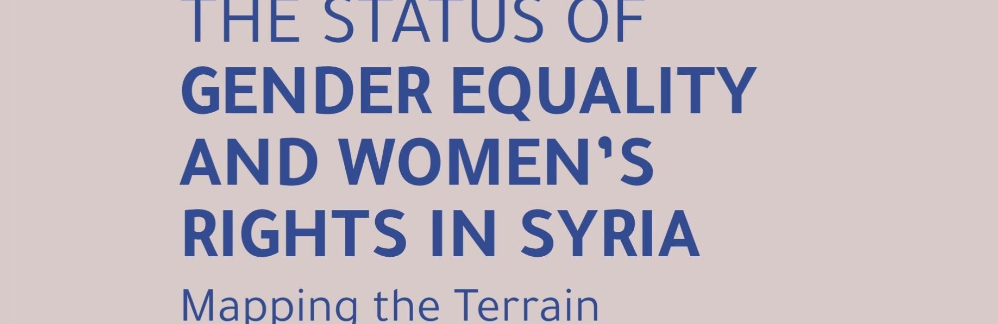 The Status of Gender Equality and Women’s Rights in Syria