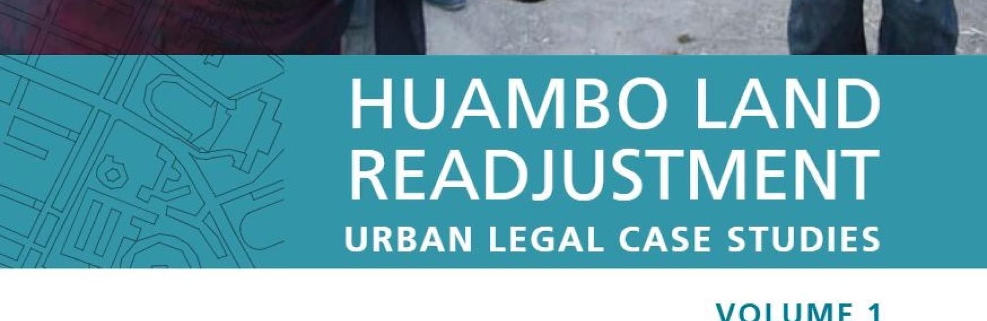 Huambo Land Readjustment: Urban Legal Case Studies, Volume 1