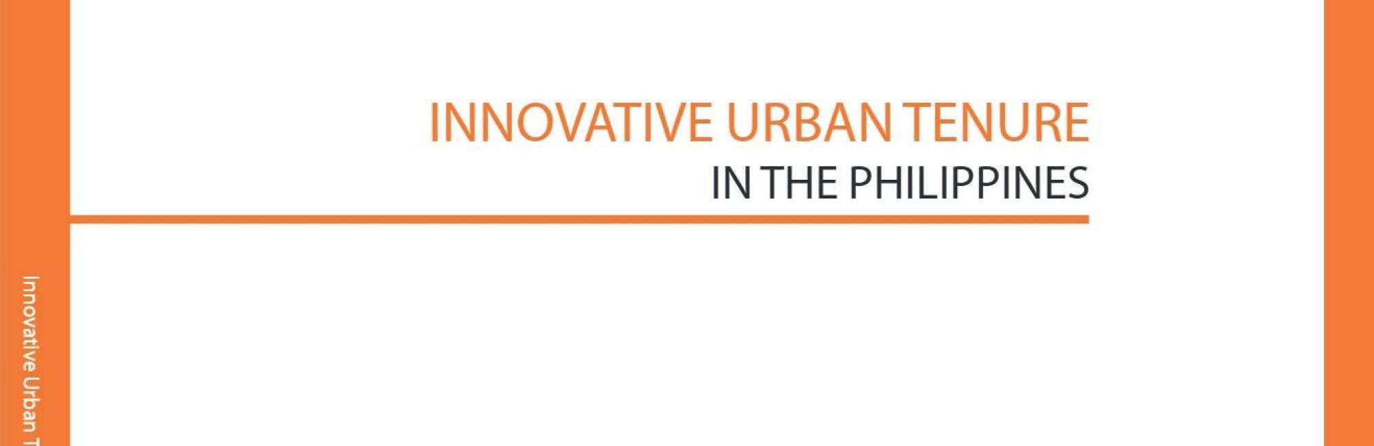 Innovative Urban Tenure in the Philippines: Challenges, Approaches and Institutionalization