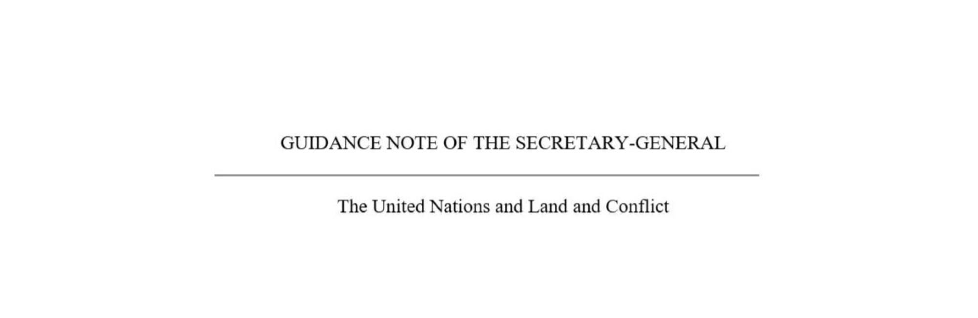 Guidance note of the Secretary General: The United Nations and Land and Conflict