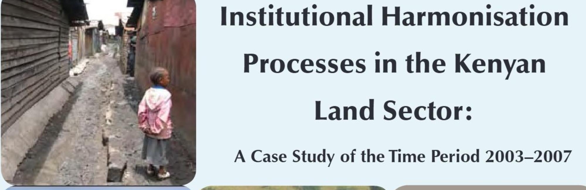 Institutional Harmonisation Processes in the Kenyan Land Sector: 2003-2007