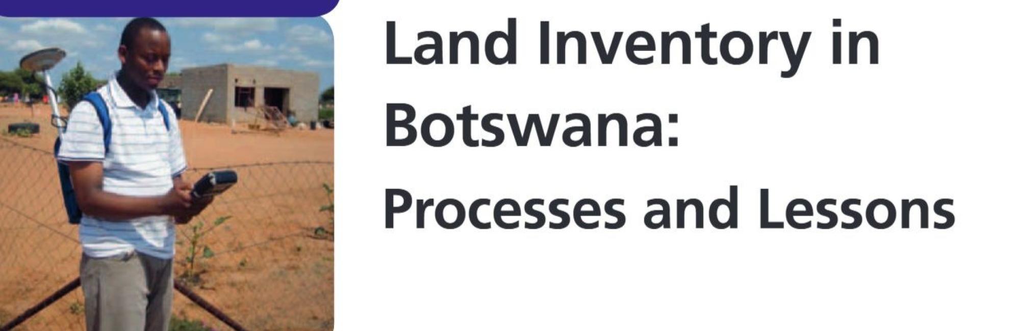 Documenting Land Inventory Processes in Botswana: Processes and Lessons