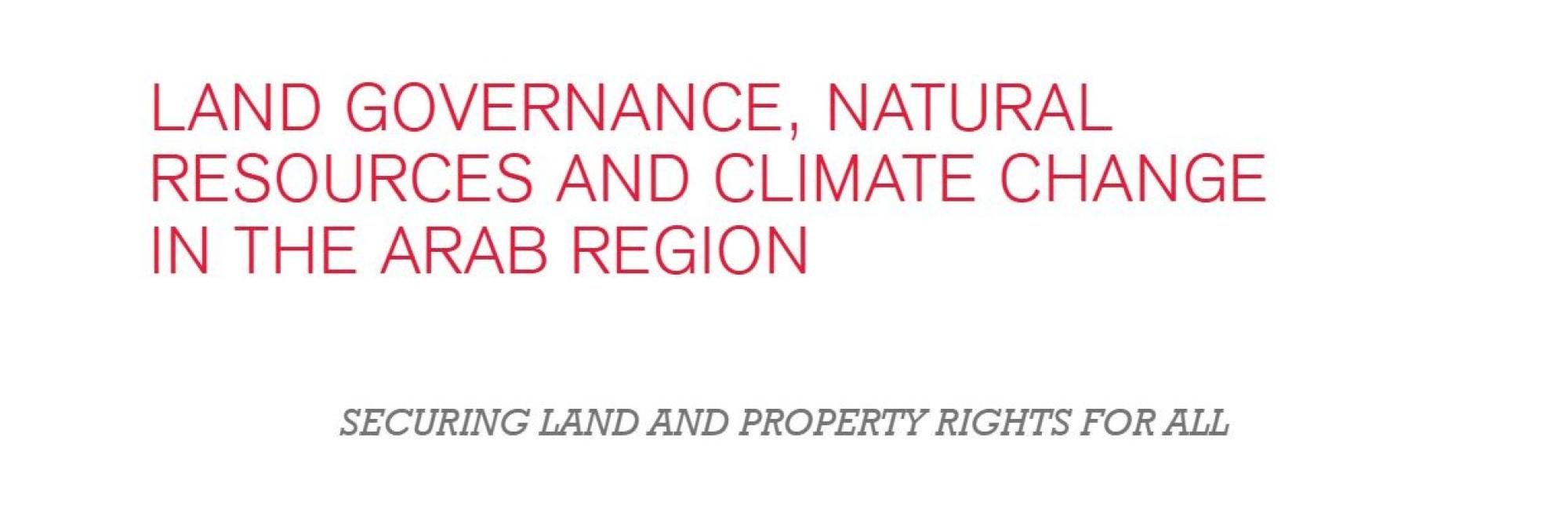 Land governance, natural resources, and climate change in the Arab region