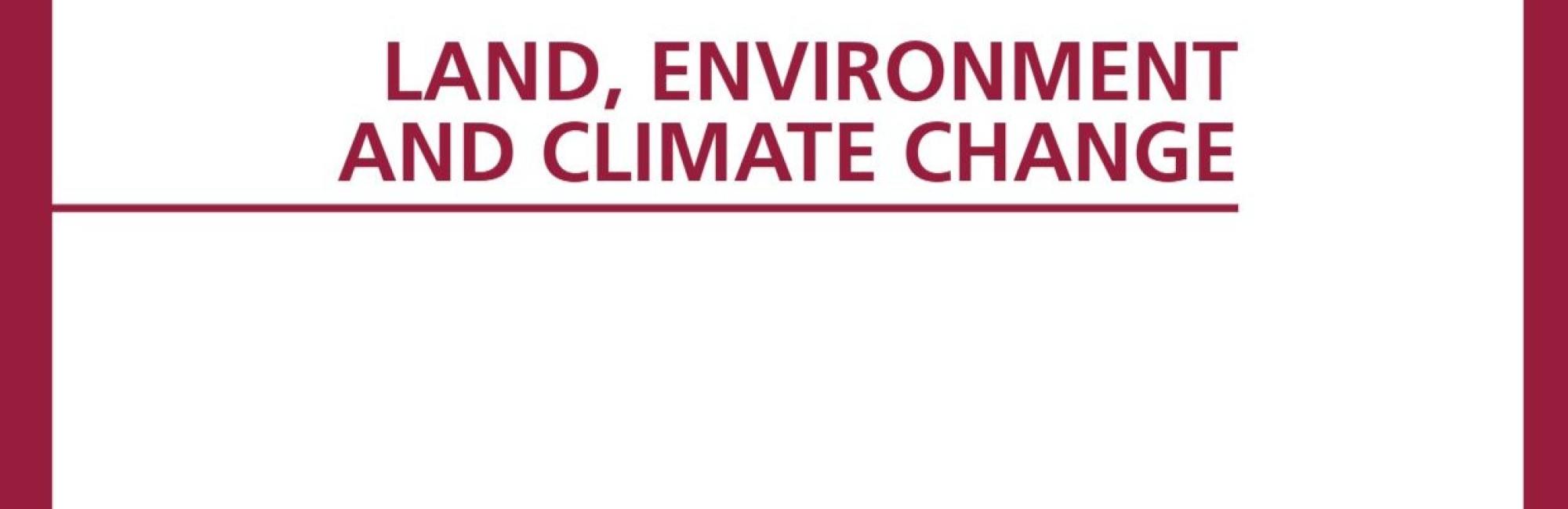 Land, Environment and Climate Change: Challenges, Responses and Tools