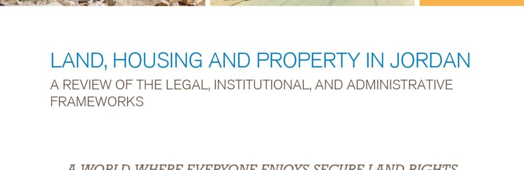 Land, Housing and Property in Jordan: A review of the legal, institutional, and administrative frameworks