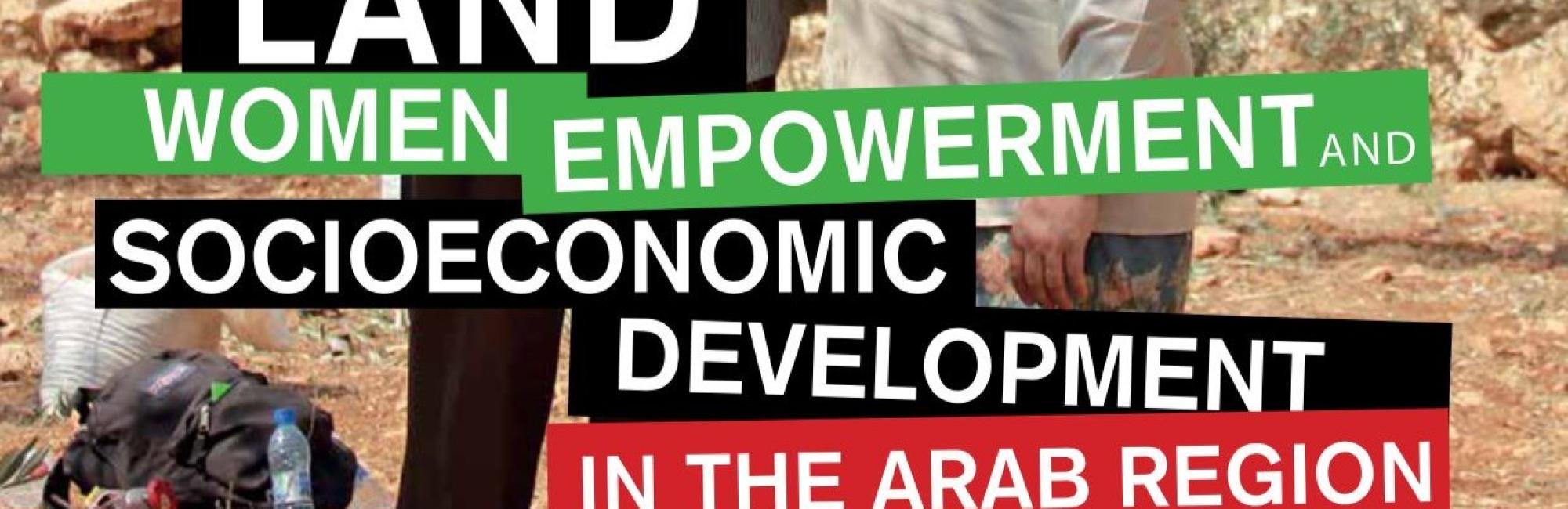 Land, Women Empowerment and Socioeconomic Development in the Arab Region