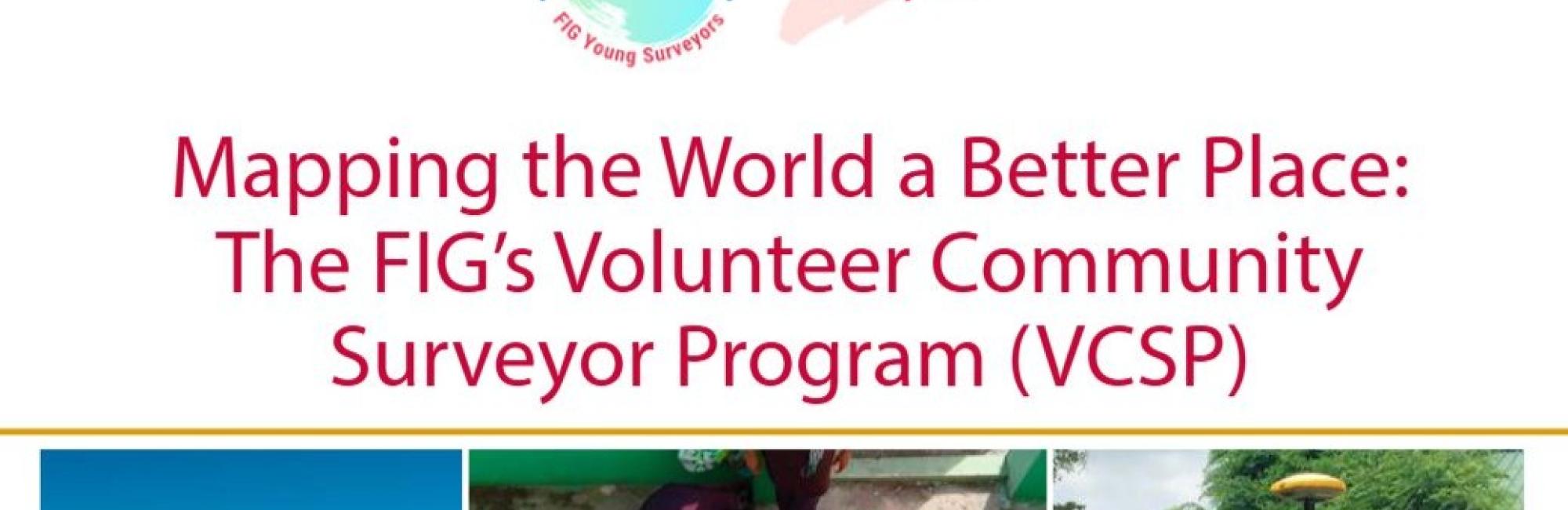 Mapping the world a better place: The FIG’s Volunteer Community Surveyor Program (VCSP)
