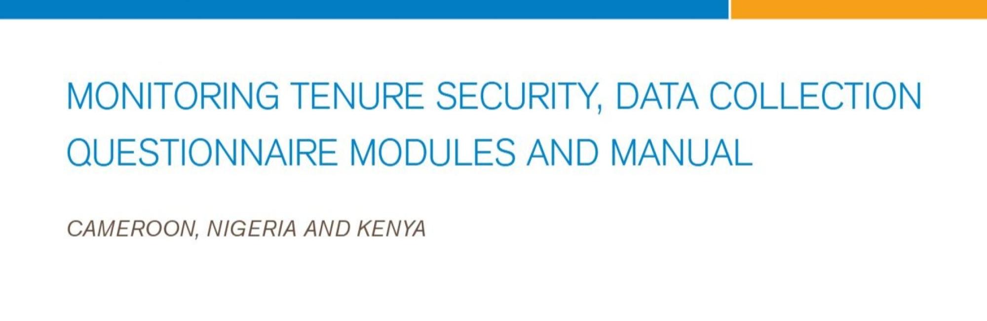 Monitoring Tenure Security, Data Collection Questionnaire Modules and Manual: Cameroon, Nigeria and Kenya