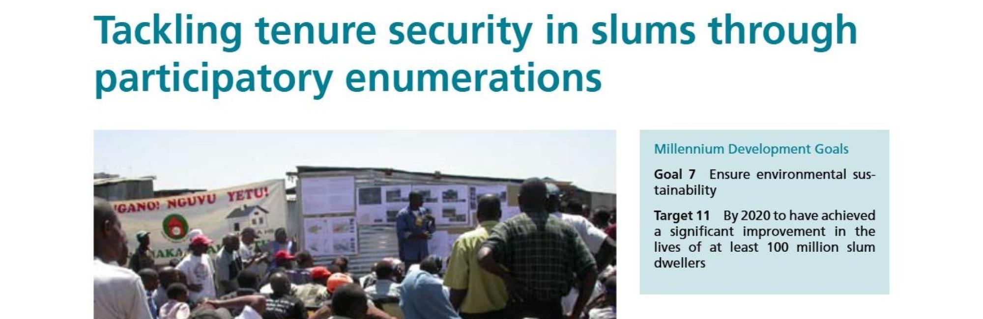 Tackling tenure security in slums through participatory enumerations: Brief