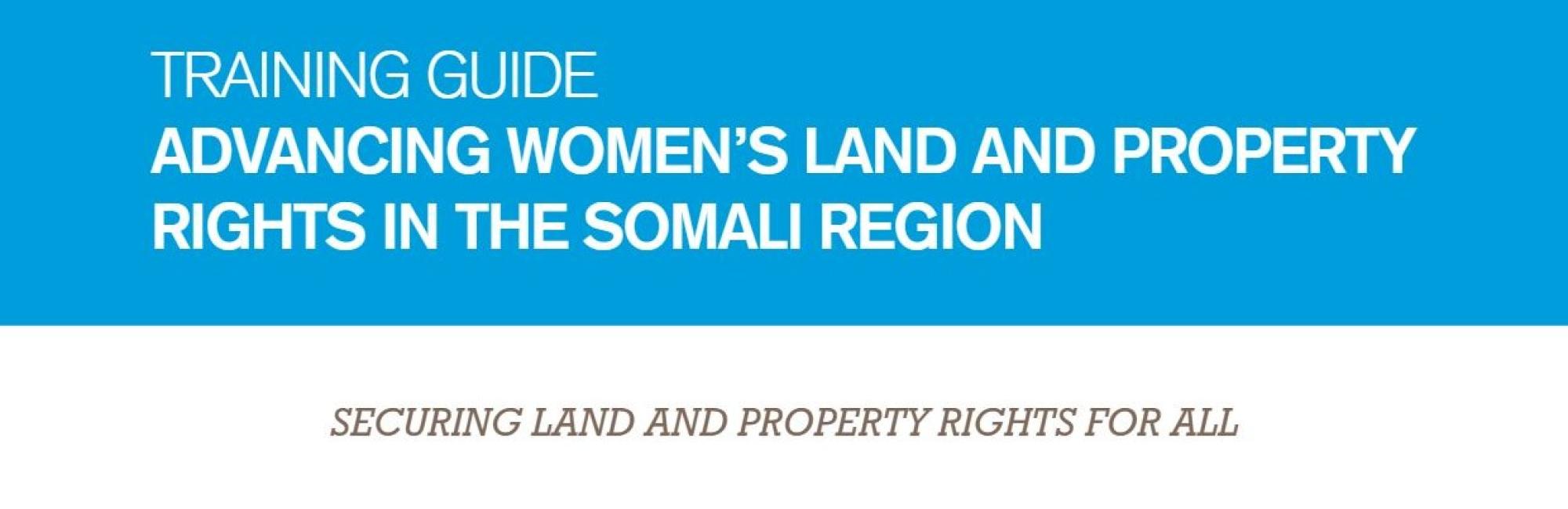 Training guide: Advancing women’s land and property rights in the Somali region