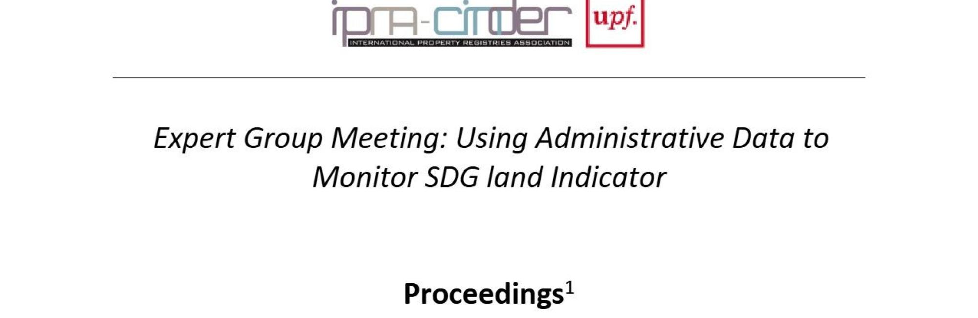 Expert Group Meeting: Using Administrative Data to Monitor SDG Land Indicator Proceedings - 6-7 July 2017