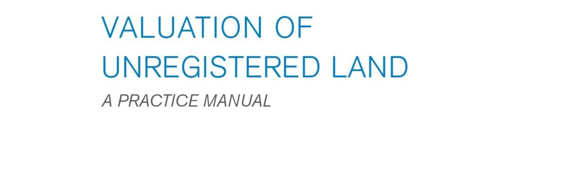 Valuation of Unregistered Land: A Practice Manual