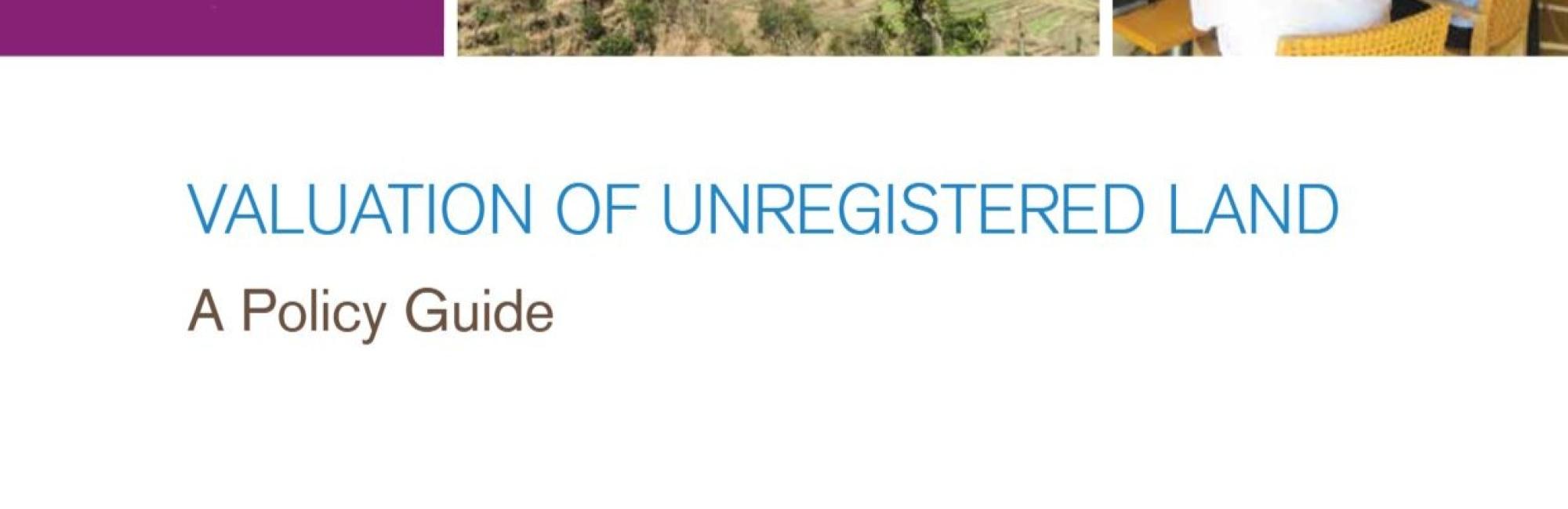 Valuation of Unregistered Lands: A Policy Guide