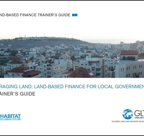 Leveraging Land: Land-based Finance for Local Governments. A Trainer’s Guide